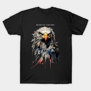 American Eagle: Never Act Like Prey on a Dark Background T-Shirt